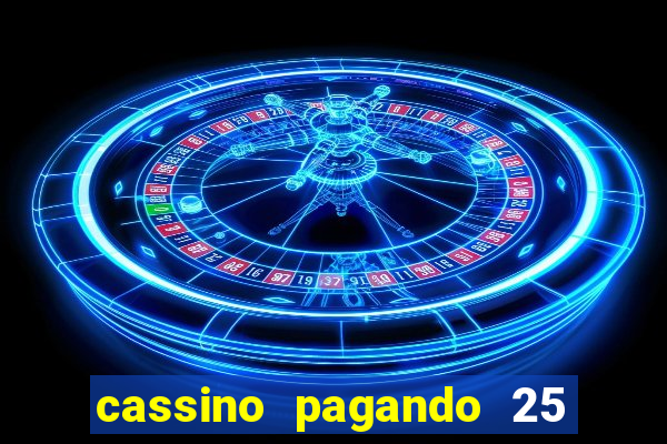 cassino pagando 25 reais no cadastro